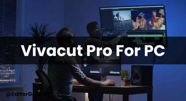 Vivacut Pro For PC Download - Edit Videos Like a Pro